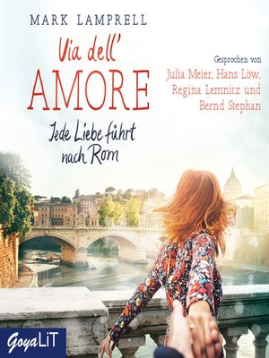 cover image of Via dell'Amore. Jede Liebe führt nach Rom